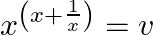 x^{\left(x+\frac{1}{x}\right)}=v