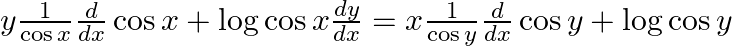 y \frac{1}{\cos x} \frac{d}{d x} \cos x+\log \cos x \frac{d y}{d x}=x \frac{1}{\cos y} \frac{d}{d x} \cos y+\log \cos y