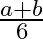 \frac{a+b}{6}