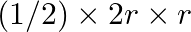 \[(1/2)\times 2r\times r\]