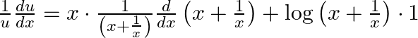 \frac{1}{u} \frac{d u}{d x}=x \cdot \frac{1}{\left(x+\frac{1}{x}\right)} \frac{d}{d x}\left(x+\frac{1}{x}\right)+\log \left(x+\frac{1}{x}\right) \cdot 1