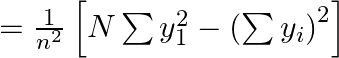 =\frac{1}{{{n}^{2}}}\left[ N\sum y_{1}^{2}-{{\left( \sum {{y}_{i}} \right)}^{2}} \right]