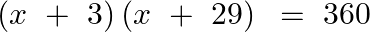 \left( x~+\text{ }3 \right)\left( x~+\text{ }29 \right)\text{ }=\text{ }360