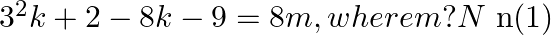 {{3}^{2}}k+2-8k-9=8m,wherem?N\text{ n}(1)