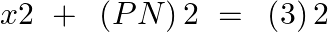 \[x2\text{ }+\text{ }\left( PN \right)2\text{ }=\text{ }\left( 3 \right)2\]