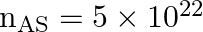 \mathrm{n}_{\mathrm{AS}}=5 \times 10^{22}