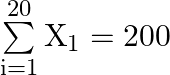 \sum\limits_{{\text{i}} = 1}^{20} {{{\text{X}}_1}}  = 200